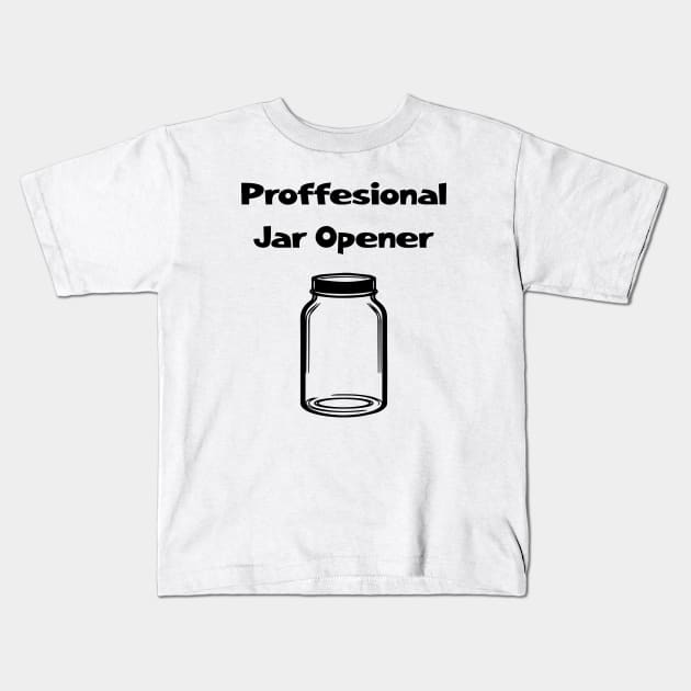 Professional jar opener Funny dad shirt Kids T-Shirt by Turtle Trends Inc